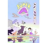 Super A - tome 1 - Les Pouvoirs animaux
