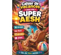 Super AESH - Cahier de Vacances: Cadeau AESH fin d’année personnalisé - Une pause ludique après une belle année scolaire.