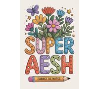 Super AESH: carnet de notes A5 , 100 pages , idee cadeau personnalisé fin d'année scolaire