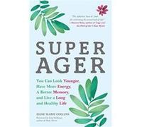 Super Ager by Elise Marie Collins Inconnu (Auteur)