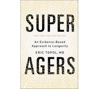 Super Agers: An Evidence-Based Approach to Longevity by Eric Topol [Hardback]