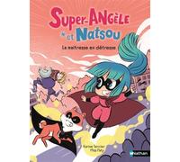 Super-Angèle et Natsou - La maîtresse en détresse - Karine Tercier - Nathan - Poche - Roman cadet