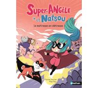 Karine Tercier – Super-Angèle et Natsou : La maîtresse en détresse – Un récit pétillant – Poche