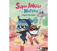 Super-Angèle et Natsou - Piège à la kermesse Karine Tercier (Auteur), Miss Paty (Illustration)