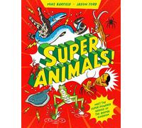 Super Animals! Meet the superpowered heroes of the animal kingdom - Mike Barfield - Laurence King Publishing - ebook (ePub) - Livre