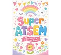 Super ATSEM - Cadeau ATSEM fin d’année scolaire: Carnet de notes - avec citations inspirantes et messages de gratitude - Cadeau ATSEM personnalisé et original, A5