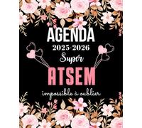 Super ATSEM Impossible à Oublier - AGENDA 2025-2026: Planificateur hebdomadaire une semaine sur 2 pages | Cadeau Atsem Maternelle