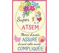 Super ATSEM Merci d’avoir assuré durant cette année compliquée: Cadeau ATSEM fin d'année scolaire | carnet de notes pour ATSEM | Parfait pour prendre des notes | carnet de notes ligné