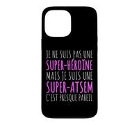 Super Atsem Presque Super Héroïne Cadeau École Maternelle Coque pour iPhone 13 Pro Max
