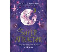Super Attractor - La puissance de la loi d'attraction en 52 cartes