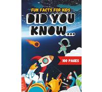 Super Awesome Facts & Trivia for Smart Kids: 300 Fun Facts, Silly Trivia & Amazing Wonders for Kids Ages 6-12