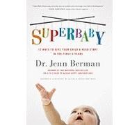 Super Baby: 12 Ways to Give Your Child a Head Start in the First 3 Years