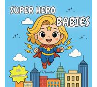 Super Baby Heroes - A Cute and Powerful Coloring Book for All Ages: 30 Cute Chibi Babies