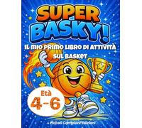 Super Basky!: il mio primo libro di attività sul basket
