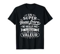 Super Beau-Frère Prend De La Valeur Humour Anniversaire Noël T-Shirt
