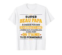 Super Beau Papa Père Tu ES Formidable Fête des Pères T-Shirt