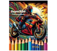 Super Bike colouring book: "Race, Ride, and Colour the Fastest Bikes!"