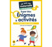 Je suis en maternelle - Je suis en maternelle, chez les moyens - Super bloc Énigmes & activités: Labyrinthes - Dessin - Différences...