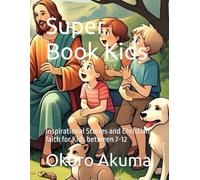 Super Book: Inspirational Stories and Christian faith for Kids between 7-12