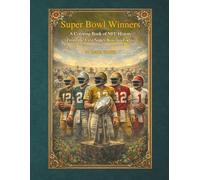 Super Bowl Winners A Coloring Book of NFL History: From the First Super Bowl to Today