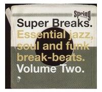Super Breaks - Essential Jazz, Soul And Funk Break-Beats Volume 2 Collectif (Interprète)