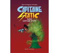 Super Capitaine Static Capitaine Static, tome 10 - Alain M. Bergeron - Quebec Amerique - broché - Bande dessinée
