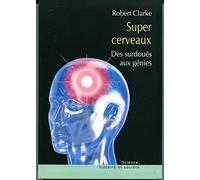 Super cerveaux : Des surdoués aux génies