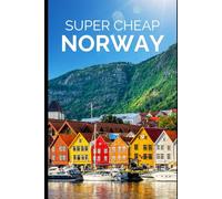 Super Cheap Norway Travel Guide 2021: How to Enjoy a $3,000 Trip to Norway for $250