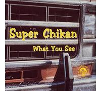 Super Chikan - What You See [Import]