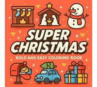 Super Christmas: Bold and Easy Coloring Book for Adults, Teens and Seniors