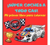 ¡ SÚPER COCHES A TODO GAS ! Mi primer libro para colorear.: Horas de diversión con 40 coches para colorear | Sin manchas gracias a páginas a una cara ... concentración y motricidad fina (3-6 años).