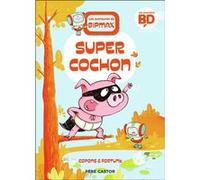Super Cochon Jaume Copons (Auteur), Liliana Fortuny (Auteur), Liliana Fortuny (Illustration), Maya Saenz (Traduction)