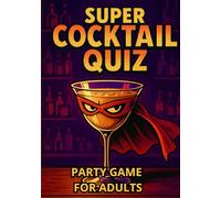 Super Cocktail Quiz: Party Game for Adults