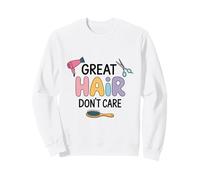 Super Coiffure, Pas d’inquiétude Sweatshirt