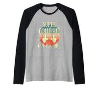 Super collègue Qui déchire Humour Copain Cadeau collègue Manche Raglan