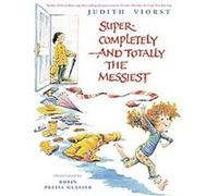 Super-completely and Totally the Messiest Judith Viorst, Robin Preiss-Glasser (Auteur)
