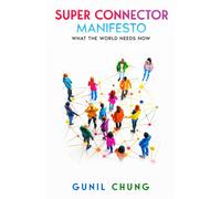 Super Connector Manifesto: What The World Needs Now