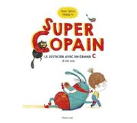 Super Copain - Le Justicier Avec Un Grand C (C Comme Copain)