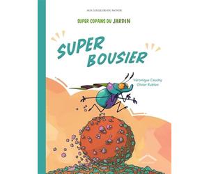 Super Copains du jardin : Super Bousier