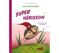 Super Copains du jardin : Super Hérisson - Benabid Layla - Circonflexe - cartonné - Album jeunesse