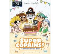 Super Copains ! - Tome 7 - L'anniversaire De Zélie - Niveau 3