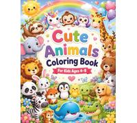 Super Cute Animal Coloring Book for Kids Ages 4-8: 25 Easy, Simple and Fun Coloring Pages Featuring Cute Woodland, Farm, Jungle and Ocean Animals for Preschoolers and Young Kids
