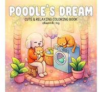 Super Cute Animal Coloring Book with Easy and Simple Designs | Join the Adventures of a Stylish Dog and Her Cat Best Friend in Dreamlike Settings: poodle's dream