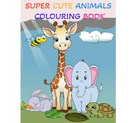 SUPER CUTE ANIMALS COLOURING BOOK
