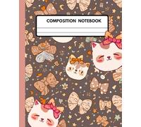 Super Cute Kawaii Cat Composition Note Book: Featuring Smiley Cats & Charming bows note book | Wide Ruled - 120 pages - 7.5 X 9.25 Inches | For School kids, Girls, Boys, Teens & adults