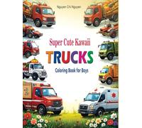 Super Cute Kawaii Trucks: Coloring Book for Boys