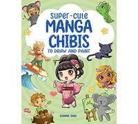 Super-Cute Manga Chibis to Draw and Paint