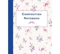 Super Cute Preppy Pink Bow Coquette Composition Notebook for Girls: Blue and Pink Floral Lined School Notebook with Roses for Teens, Students, Notes, Journaling and Back to School