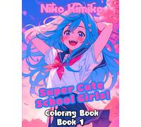 Super Cute School Girls: Pretty Anime Girls Coloring book for Teens and Adults