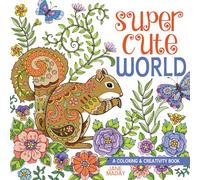 Super Cute World: A Coloring and Creativity Book